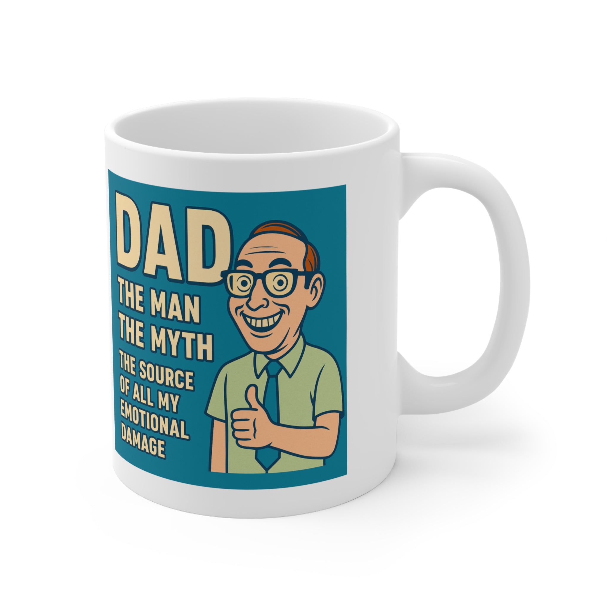 The Man. The Myth. The Source of All My Emotional Damage - 11oz Funny Gift Mug | Sarcastic Fathers Day Gift
