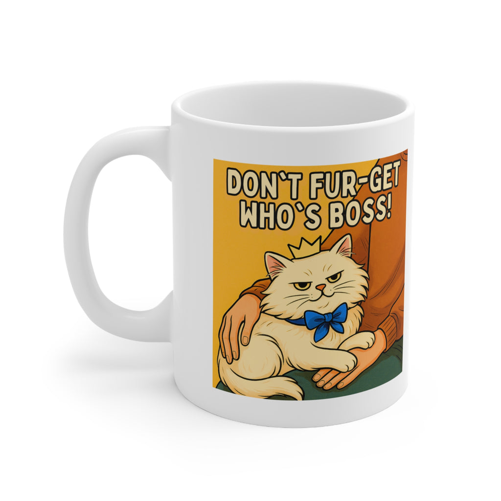 Don't Furget Who's Boss | 11oz Funny Cat Lover Gift | Sassy Kitty Coffee Cup | Cute Pet Parent Present | Dishwasher Microwave Safe