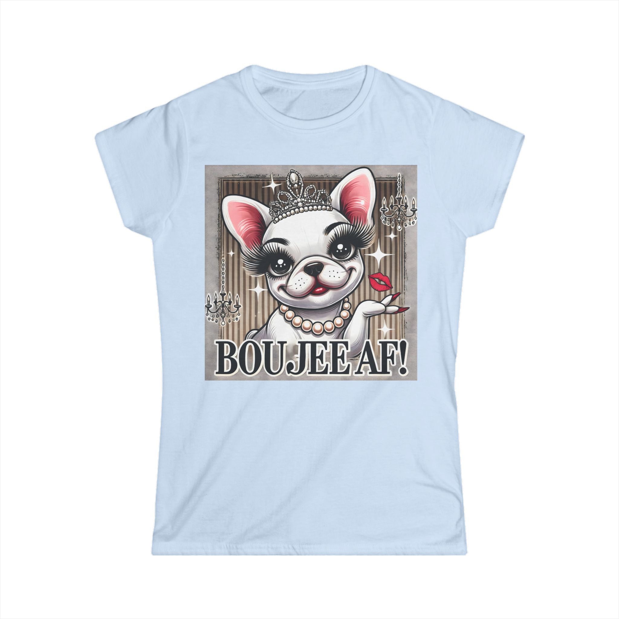Boujee AF French Bulldog T-Shirt | Funny Dog Lover Tee for Women | Sassy Frenchie Gift | Cute & Comfy Dog Mum Shirt
