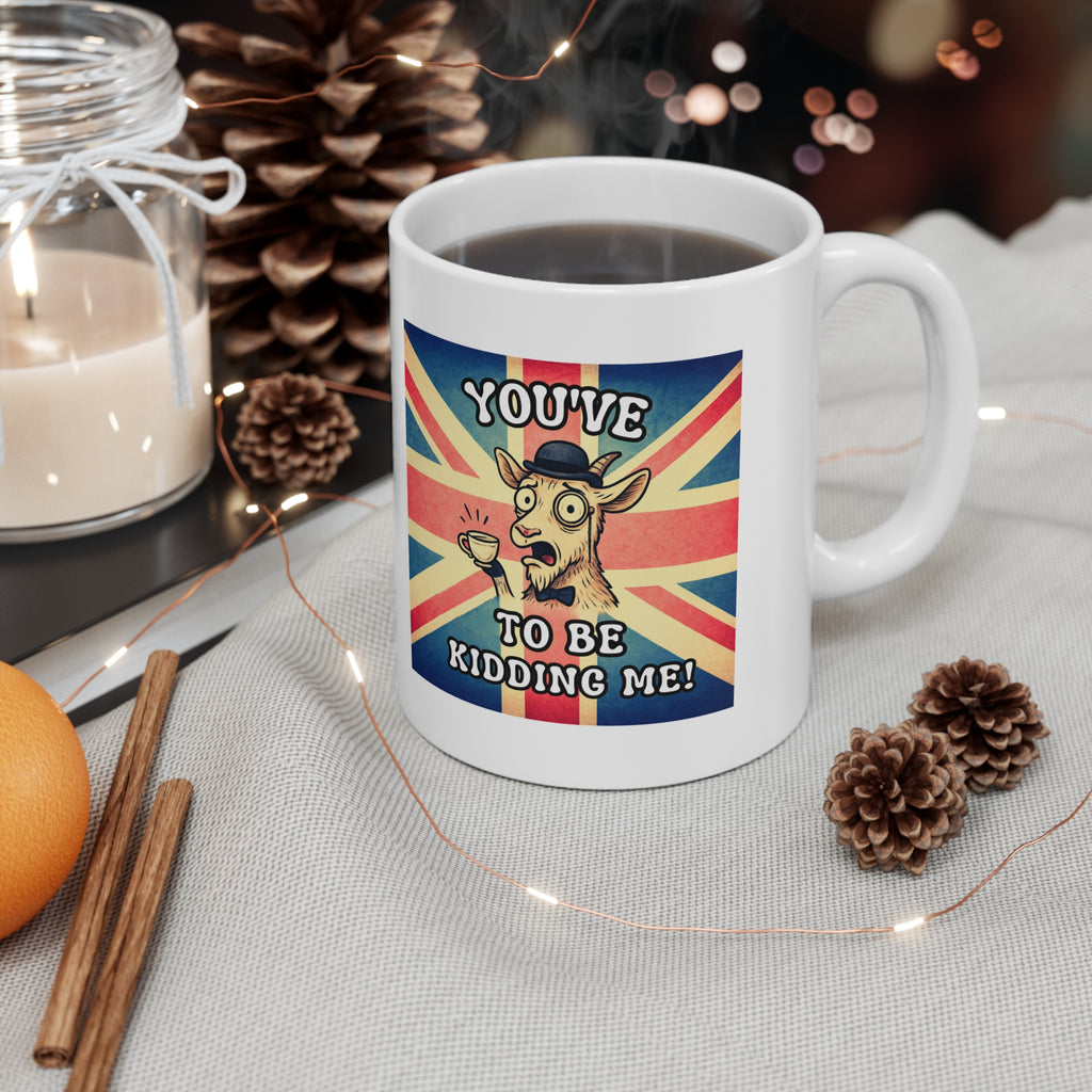 Funny British Goat Mug - You Have GOAT to Be Kidding Me | Punny Tea Mug Gift | UK Animal Humor | Monocle Goat Coffee Cup | Gift Idea