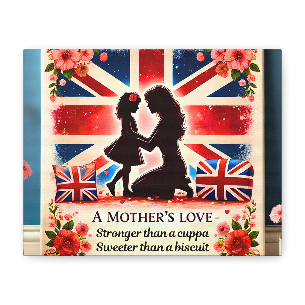 Mother's Love Stronger Than a Cuppa Canvas | Funny & Heartfelt British Mum Gift | Mother's Day Wall Art | Patriotic UK Tea Lover Home Decor