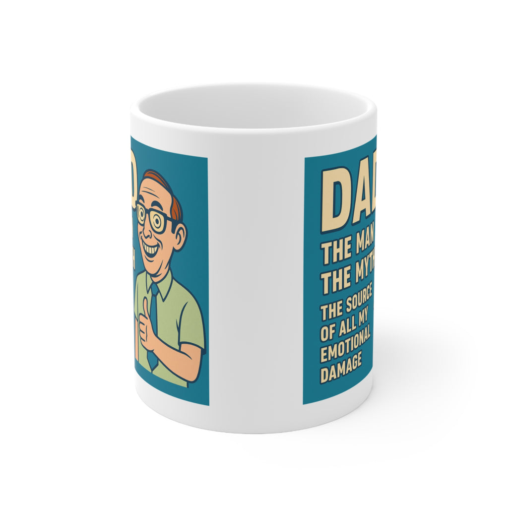 The Man. The Myth. The Source of All My Emotional Damage - 11oz Funny Gift Mug | Sarcastic Fathers Day Gift