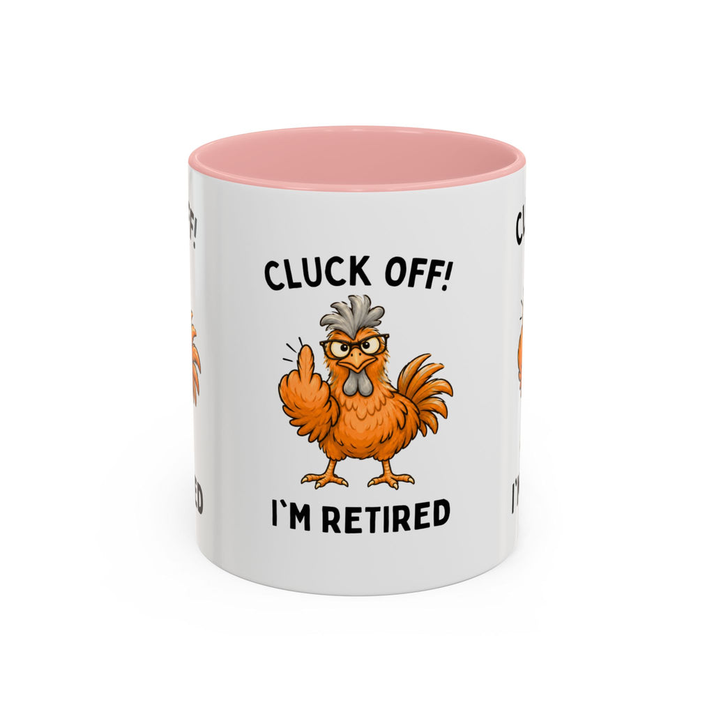 Cluck Off I'm Retired chicken mug, photo 11