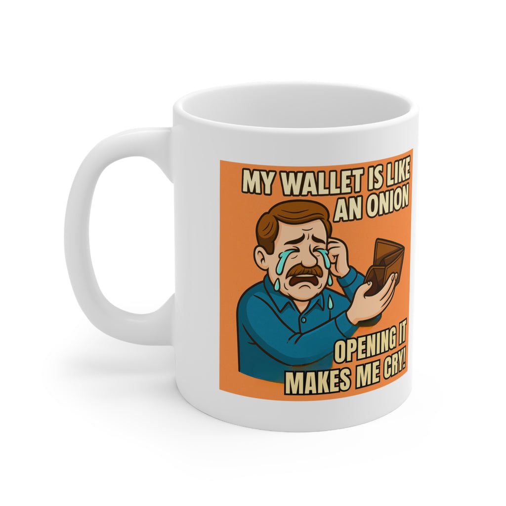 My Wallet Is Like an Onion 11oz Mug | Funny Crying Dad Coffee Cup | Broke Dad Humour Gift | Father's Day Joke Mug