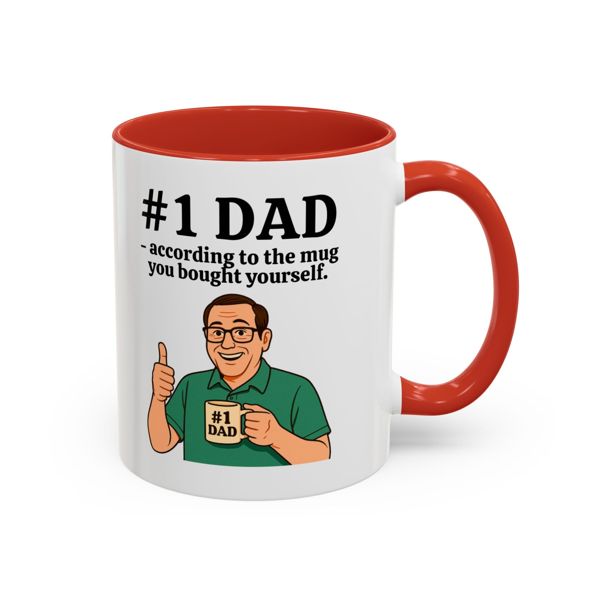 Funny Dad Mug - "#1 Dad Mug - According to the Mug You Bought Yourself!" | Father's Day Gift | 11oz Coffee Cup
